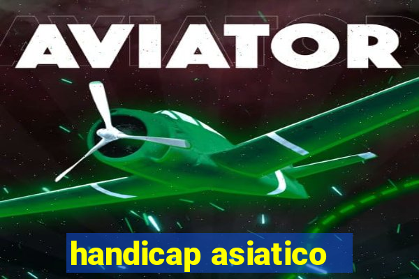 handicap asiatico - 1